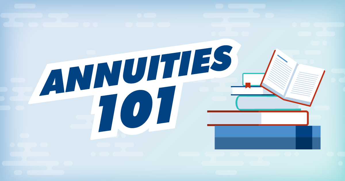 Annuities 101: Annuity Basics for Retirement Planning